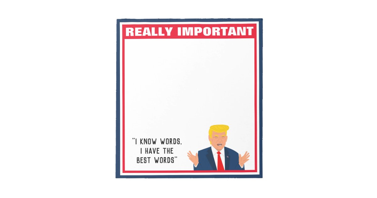 Funny Donald Trump cartoon notepad with quote | Zazzle