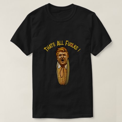 Funny Donald Trump Corn Speech T_Shirt