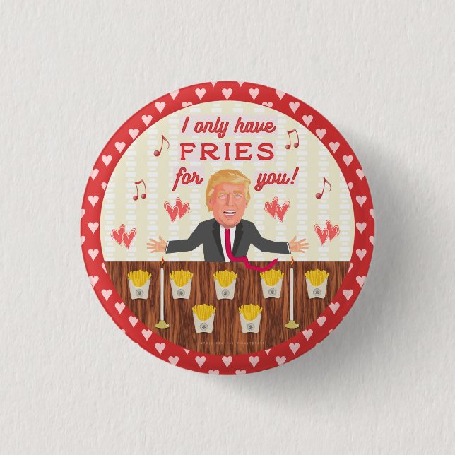 Funny Donald Trump Fast Food Fries Valentine's Day Button (Front)