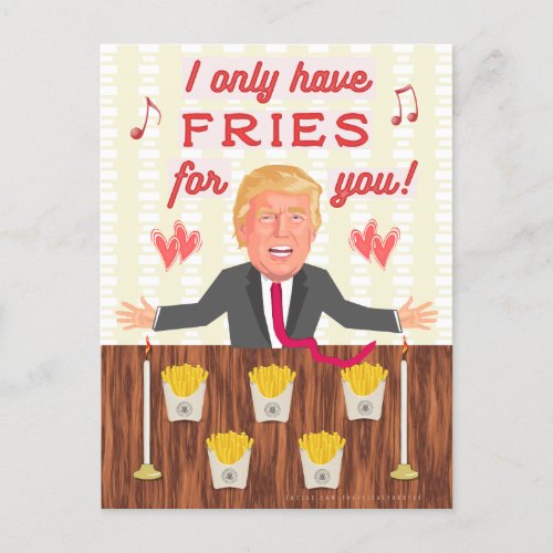 Funny Donald Trump Fast Food Fries Valentines Day Holiday Postcard