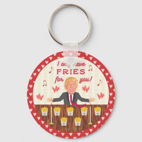 Funny Donald Trump Fast Food Fries Valentines Day Keychain