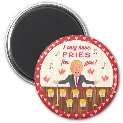 Funny Donald Trump Fast Food Fries Valentines Day Magnet