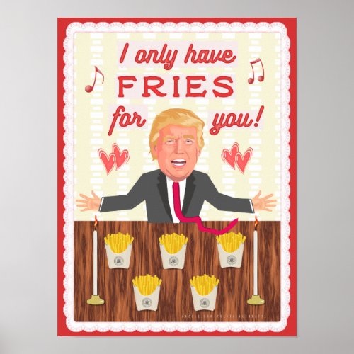 Funny Donald Trump Fast Food Fries Valentines Day Poster