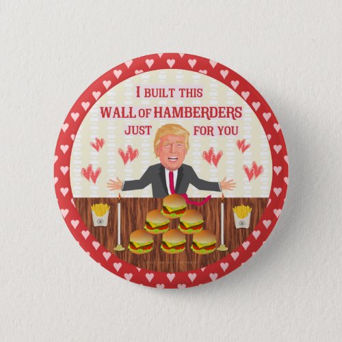Funny Donald Trump Hamberders Wall Valentines Day Button