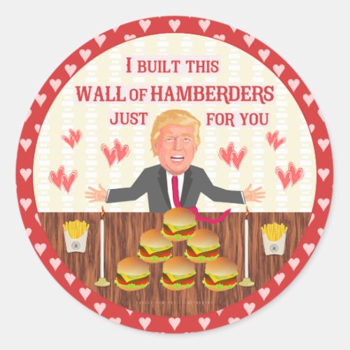 Funny Donald Trump Hamberders Wall Valentines Day Classic Round Sticker