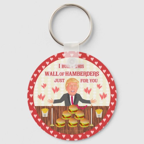Funny Donald Trump Hamberders Wall Valentines Day Keychain
