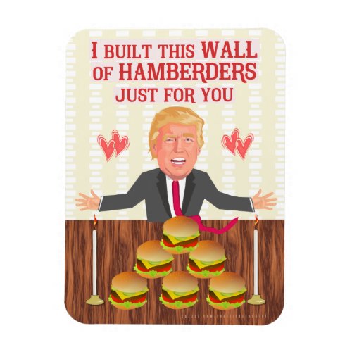 Funny Donald Trump Hamberders Wall Valentines Day Magnet