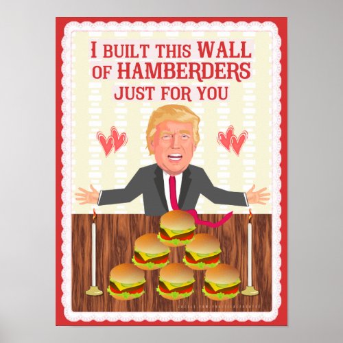 Funny Donald Trump Hamberders Wall Valentines Day Poster
