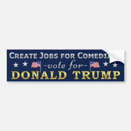 Funny Donald Trump Jobs for Comedians Bumper Sticker