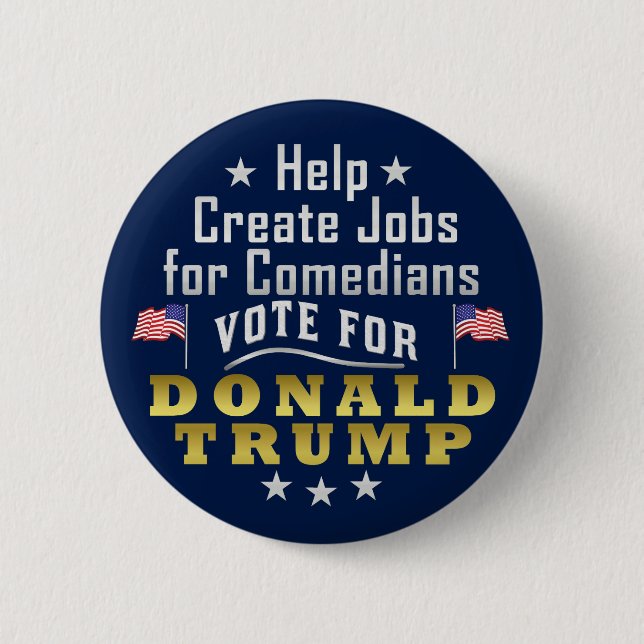 Funny Donald Trump Jobs for Comedians Pinback Button (Front)