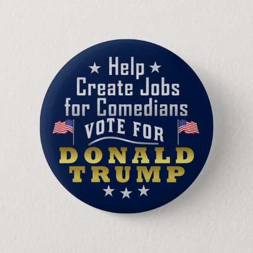 Funny Donald Trump Jobs for Comedians Pinback Button