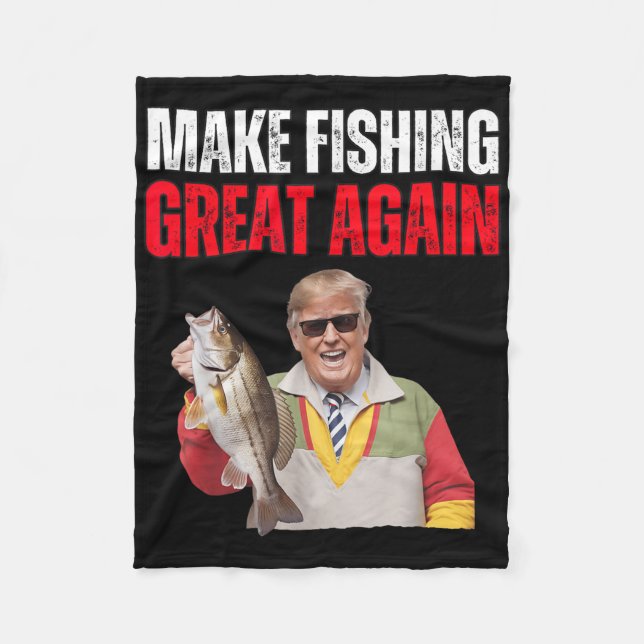 Funny Donald Trump Make Fishing Great Again Fisher Fleece Blanket (Front)