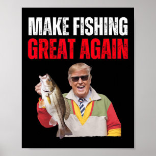 Funny Donald Trump Make Fishing Great Again Fisher Poster