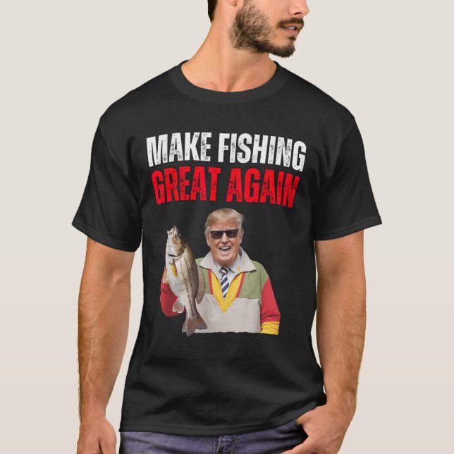Funny Donald Trump Make Fishing Great Again Fisher T-Shirt (Front)