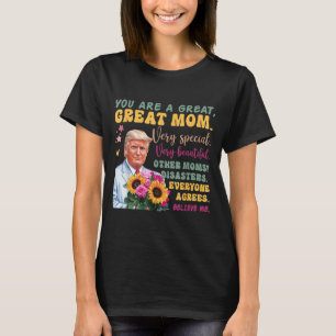 Funny Donald Trump Mothers Day Hold Flower Funny Q T-Shirt