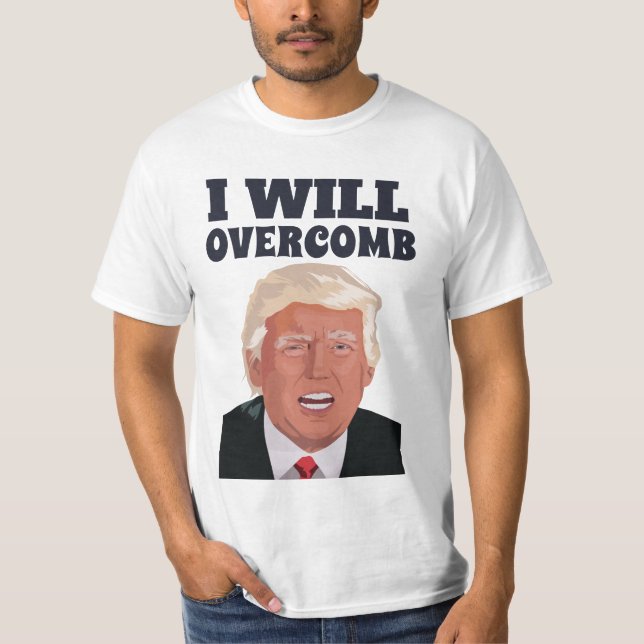 Funny Donald Trump overcomb humor T-Shirt (Front)