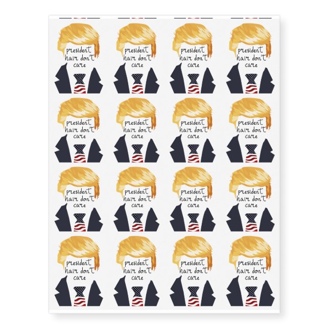 Funny Donald Trump President Hair Don't Care Temporary Tattoos (Front)
