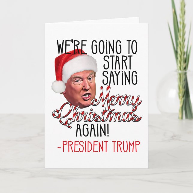 Funny Donald Trump Saying Merry Christmas Again Holiday Card (Front)