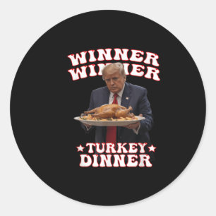 Funny Donald Trump Winner Winner Turkey Dinner Tha Classic Round Sticker