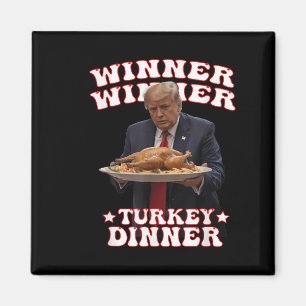 Funny Donald Trump Winner Winner Turkey Dinner Tha Magnet