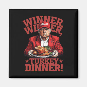 Funny Donald Trump Winner Winner Turkey Dinner Tha Magnet