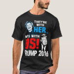Funny Donald Trump with Us Anti-Hillary T-Shirt