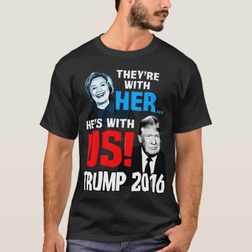 Funny Donald Trump with Us Anti_Hillary T_Shirt