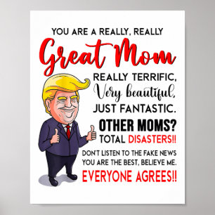 Funny Donald Trump Youre A Really Great Mom, Mom L Poster