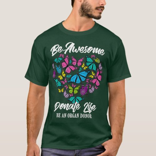 Funny Donate Life Be An Organ Donor  Cute Gift T_Shirt