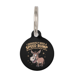 Funny Donkey "I Seriously Need A Speed Bump" – Hil Pet ID Tag
