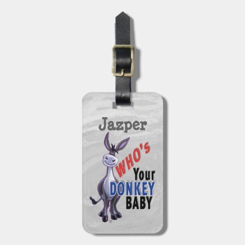 Funny Donkey Who is Your Donkey Baby Luggage Tag