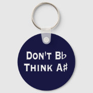 Funny Dont B Flat Think A Sharp Music Keychain at Zazzle