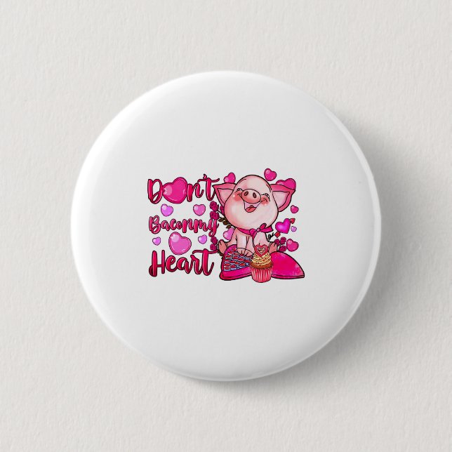 Funny Dont Bacon My Heart Cute G Valentines Da  Button (Front)