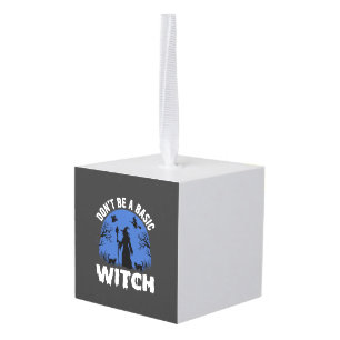 Funny Don't Be a Basic Witch Halloween Design Cube Ornament