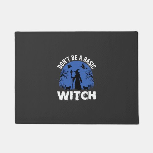 Funny Don't Be a Basic Witch Halloween Design Doormat