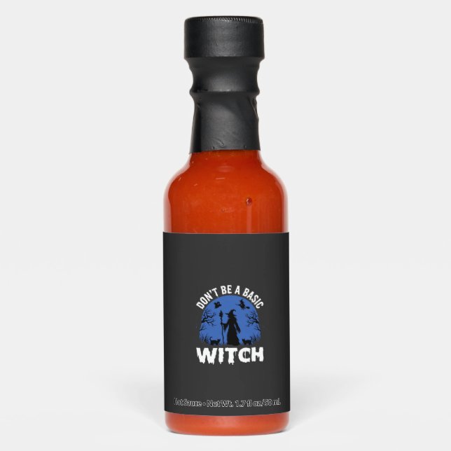Funny Don't Be a Basic Witch Halloween Design Hot Sauces (Front)