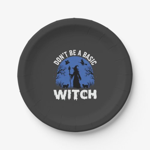 Funny Don't Be a Basic Witch Halloween Design Paper Plates