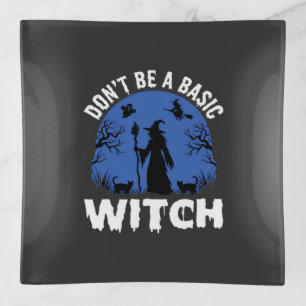 Funny Don't Be a Basic Witch Halloween Design Trinket Tray