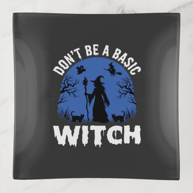 Funny Don't Be a Basic Witch Halloween Design Trinket Tray (Front)