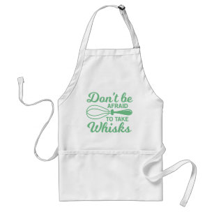 Funny Don't Be Afraid To Take Whisks Cooking Pun Adult Apron