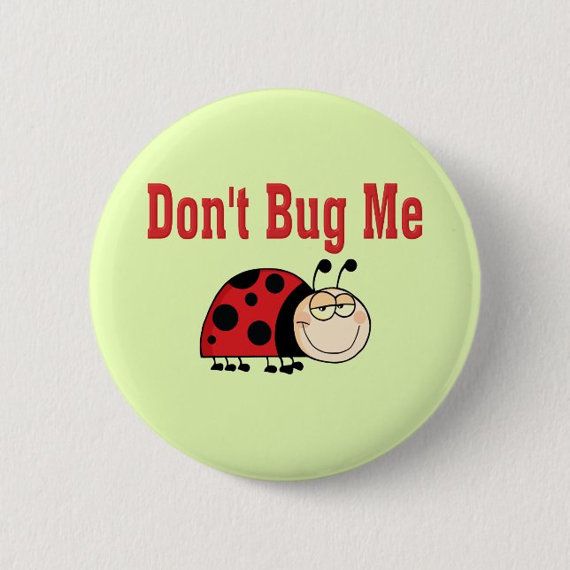 Funny Don't Bug Me Ladybug Pinback Button (Front)