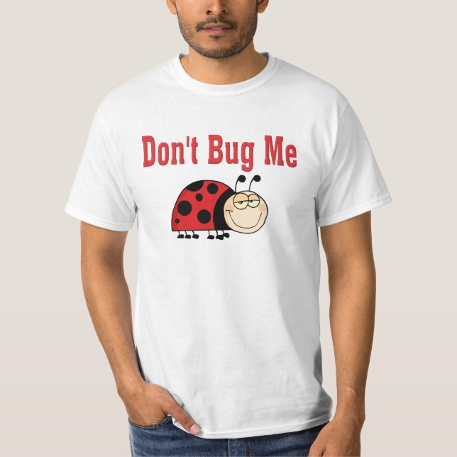 Funny Don't Bug Me Ladybug T-Shirt (Front)