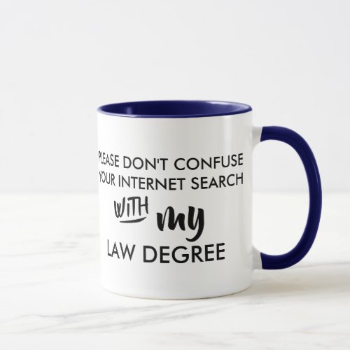 funny dont confuse your internet search law degree mug