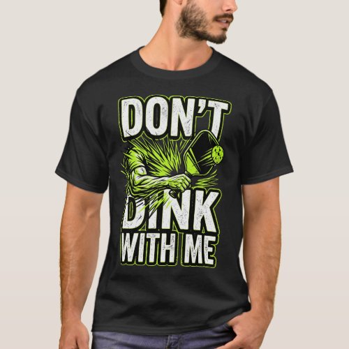 Funny Don't Dink With Me Pickleball Men Tee