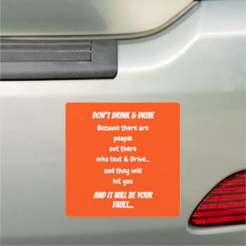 Funny Don't Drink And Drive Humor Quote Joke Lol Car Magnet by iSmiledYou at Zazzle