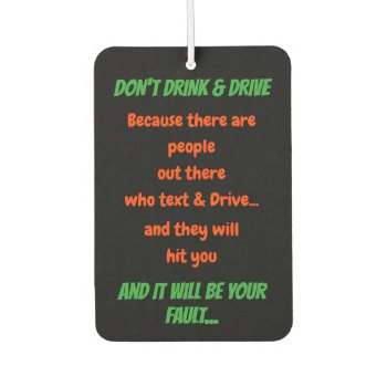 Funny Don't Drink And Drive Quote Car Auto Decor Air Freshener by iSmiledYou at Zazzle