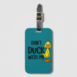 Funny Don&#39;t Duck With Me Pun Luggage Tag at Zazzle