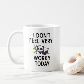 Funny Don't Feel Very Worky Office Coworker Quote Coffee Mug