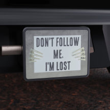 Funny Don't Follow Me I'm Lost Quote Hitch Cover