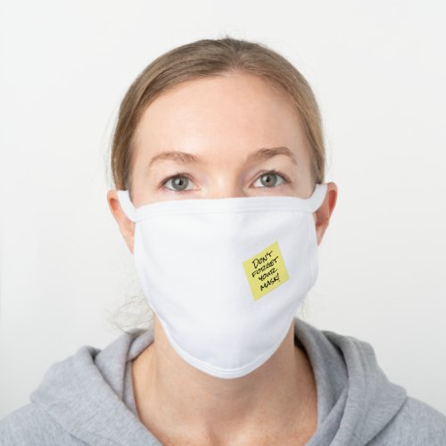Funny Dont Forget Sticky Note Reminder White Cotton Face Mask